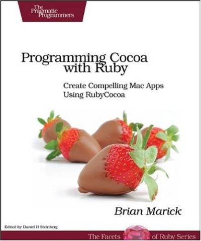 دانلود کتاب Programming Cocoa with Ruby: Create Compelling Mac Apps Using RubyCocoa