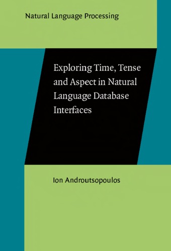 دانلود کتاب Exploring time, tense, and aspect in natural language database interfaces