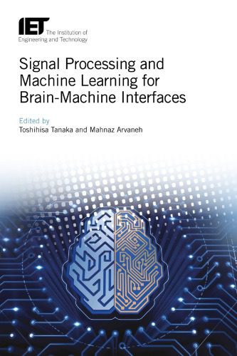 دانلود کتاب Signal Processing and Machine Learning for Brain–Machine Interfaces