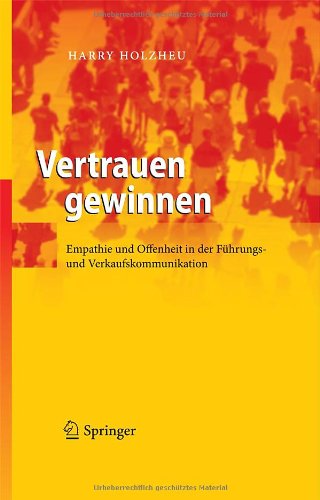 دانلود کتاب Vertrauen gewinnen: Empathie und Offenheit in der Führungs- Verkaufskommunikation