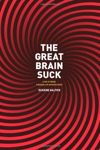 دانلود کتاب The Great Brain Suck: And Other American Epiphanies