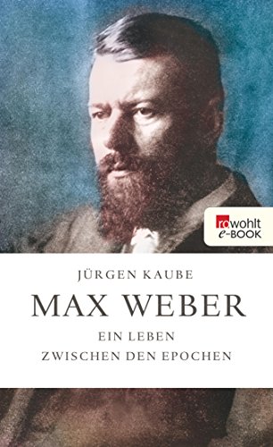 دانلود کتاب Max Weber: Ein Leben zwischen den Epochen