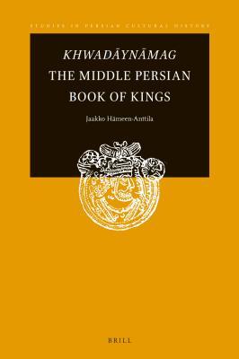 دانلود کتاب Khwadāynāmag the Middle Persian Book of Kings