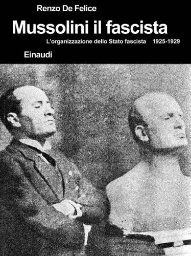 دانلود کتاب Mussolini e il fascismo. fascista. L’organizzazione dello Stato 1925-1929