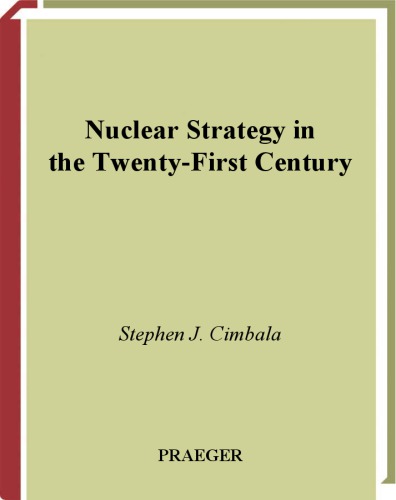 دانلود کتاب Nuclear strategy in the twenty-first century