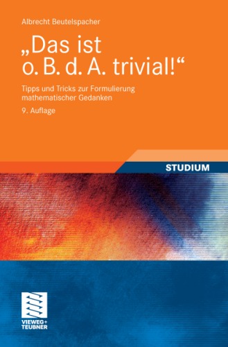 دانلود کتاب Das ist o. B. d. A. trivial-: Tipps und Tricks zur Formulierung mathematischer Gedanken