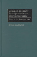 دانلود کتاب Common-property Arrangements and Scarce Resources: Water in the American West