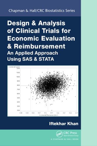 دانلود کتاب Design & analysis of clinical trials for economic evaluation reimbursement : an applied approach using SAS STATA