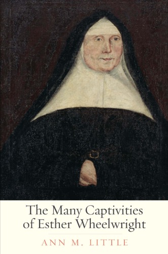 دانلود کتاب The Many Captivities of Esther Wheelwright