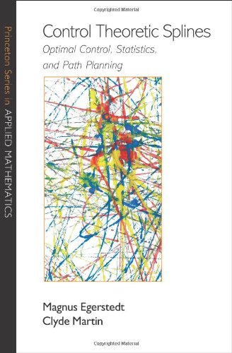 دانلود کتاب Control theoretic splines: Optimal control, statistics, and path planning