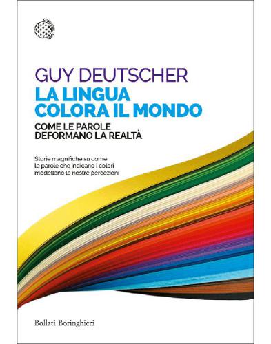 دانلود کتاب La lingua colora il mondo. Come le parole deformano realtà