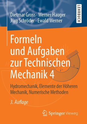 دانلود کتاب Formeln und Aufgaben zur Technischen Mechanik 4: Hydromechanik, Elemente der Höheren Mechanik, Numerische Methoden
