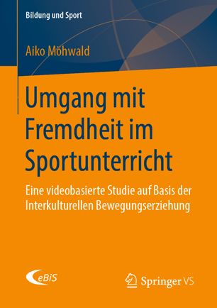 دانلود کتاب Umgang mit Fremdheit im Sportunterricht: Eine videobasierte Studie auf Basis der Interkulturellen Bewegungserziehung