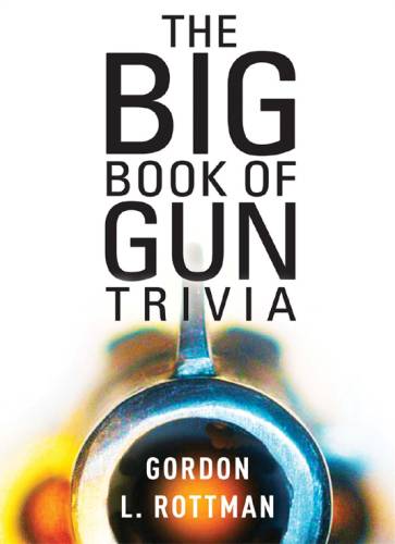 دانلود کتاب The Big Book of Gun Trivia: Everything You Want to Know, Don’t and Know Need