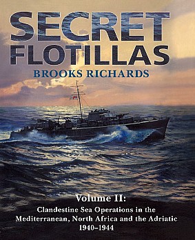 دانلود کتاب Secret Flotillas: Clandestine Sea Operations in the Mediterranean, North Africa and Adriatic 1940-1944