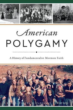 دانلود کتاب American Polygamy: A History of Fundamentalist Mormon Faith