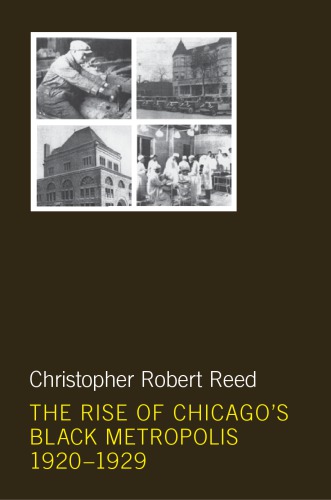 دانلود کتاب The Rise of Chicago’s Black Metropolis, 1920-1929