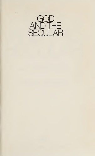 دانلود کتاب God and the Secular: A Philosophical Assessment of Secular Reasoning From Bacon to Kant
