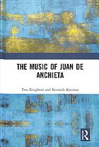 دانلود کتاب The music of Juan de Anchieta