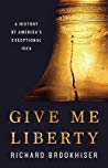 دانلود کتاب Give Me Liberty: A History of America’s Exceptional Idea