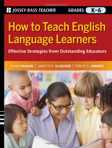 دانلود کتاب How to Teach English Language Learners: Effective Strategies from Outstanding Educators, Grades K-6 (Jossey-Bass Teacher