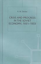 دانلود کتاب Crisis and progress in the Soviet economy : 1931-1933