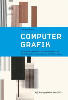 دانلود کتاب Computergrafik: Ästhetische Experimente zwischen zwei Kulturen. Die Anfänge der Computerkunst in den 1960er Jahren (German Edition