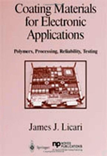دانلود کتاب Coating Materials for Electronic Applications: Polymers, Processing, Reliability, Testing