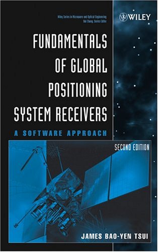 دانلود کتاب Fundamentals of Global Positioning System Receivers: A Software Approach (Wiley Series in Microwave and Optical Engineering