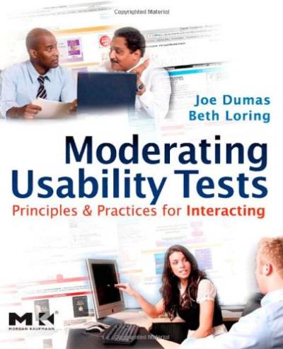 دانلود کتاب Moderating Usability Tests: Principles and Practices for Interacting (Interactive Technologies