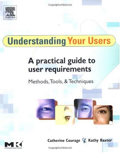 دانلود کتاب Understanding Your Users: A Practical Guide to User Requirements Methods, Tools, and Techniques (Interactive Technologies