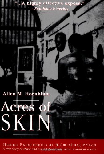 دانلود کتاب Acres of Skin: Human Experiments at Holmesburg Prison