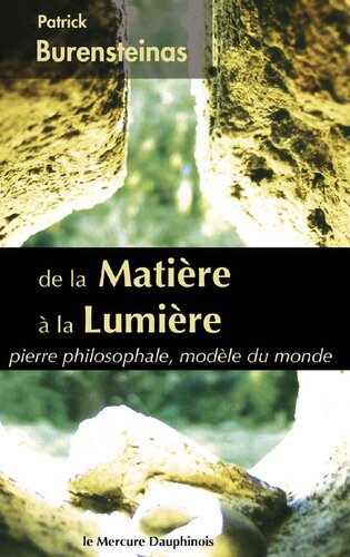 دانلود کتاب De la Matière à Lumière: pierre philosophale, modèle du monde