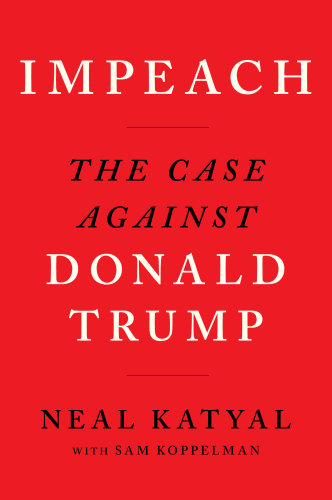 دانلود کتاب Impeach: The Case Against Donald Trump.