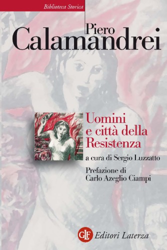 دانلود کتاب Uomini e città della Resistenza. Discorsi scritti ed epigrafi