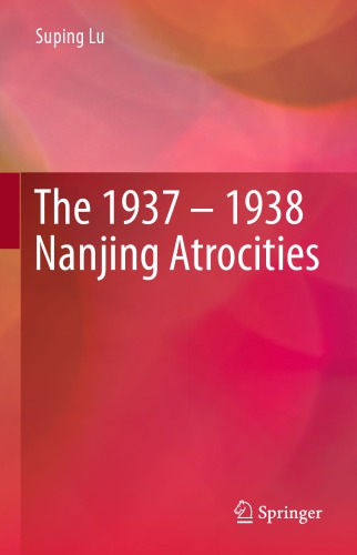 دانلود کتاب The 1937–1938 Nanjing Atrocities