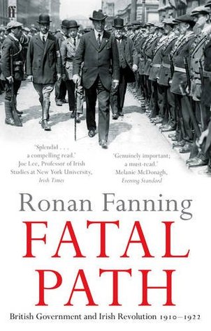 دانلود کتاب Fatal Path: British Government and Irish Revolution 1910-1922