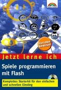 دانلود کتاب Jetzt lerne ich Spiele programmieren mit Flash . Komplettes Starterkit für den einfachen und schnellen