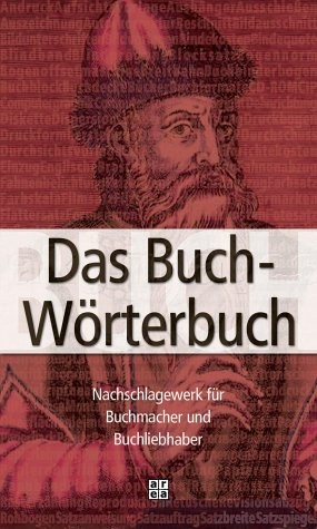 دانلود کتاب Das Buch-Wörterbuch – Nachschlagewerk für Büchermacher und Buchliebhaber