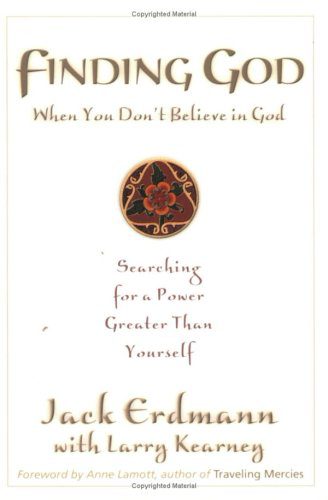 دانلود کتاب Finding God When You Don’t Believe in God: Searching for a Power Greater Than Yourself