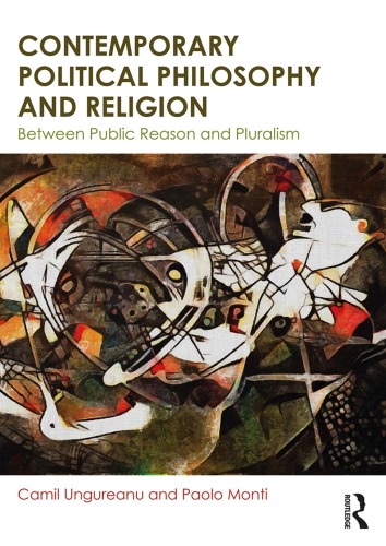 دانلود کتاب Contemporary Political Philosophy and Religion: Between Public Reason Pluralism