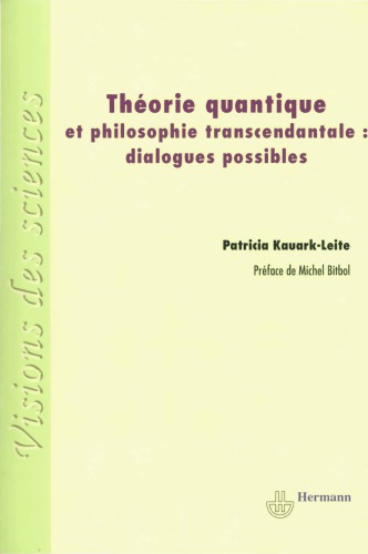 دانلود کتاب Théorie quantique et philosophie transcendantale : dialogues possibles
