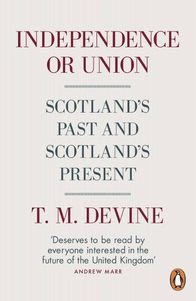 دانلود کتاب Independence or Union: Scotland’s Past and Present