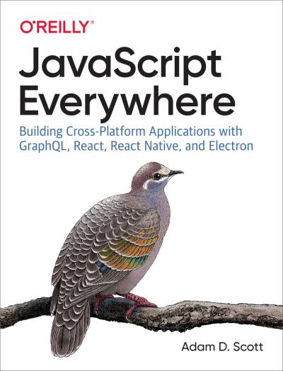 دانلود کتاب JavaScript Everywhere: Building Cross-Platform Applications with GraphQL, React, React Native, and Electron