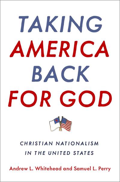 دانلود کتاب Taking America Back for God: Christian Nationalism in the United States