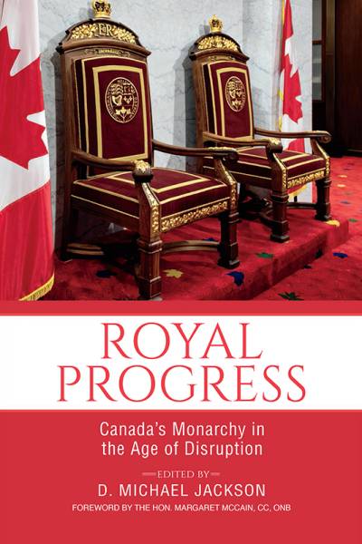 دانلود کتاب Royal Progress: Canada’s Monarchy in the Age of Disruption