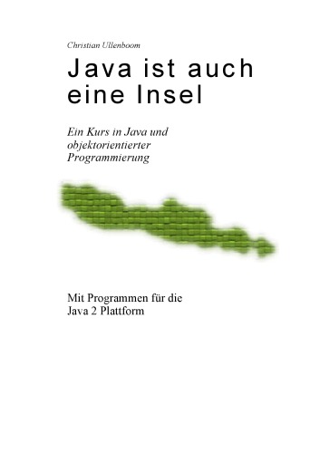 دانلود کتاب Java ist auch eine Insel Ein Kurs in und objektorientierter Programmierung