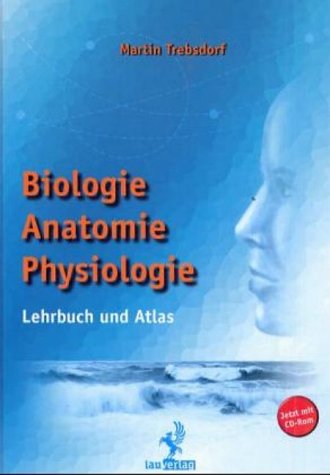 دانلود کتاب Biologie, Anatomie, Physiologie. Lehrbuch und Atlas mit CD-Rom