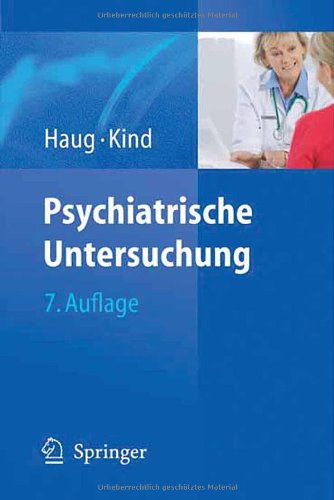 دانلود کتاب Psychiatrische Untersuchung: Ein Leitfaden für Studierende, Ärzte und Psychologen in Praxis Klinik