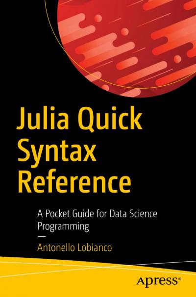 دانلود کتاب Julia Quick Syntax Reference: A Pocket Guide for Data Science Programming